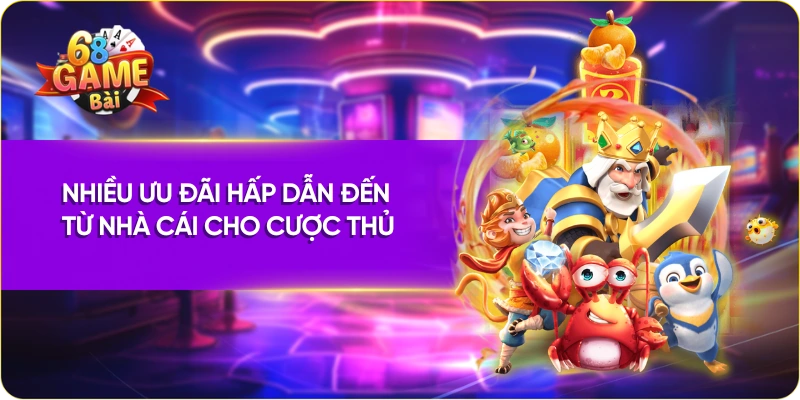 Nhiều ưu đãi hấp dẫn đến từ nhà cái cho cược thủ 68 game bài Hà Nội