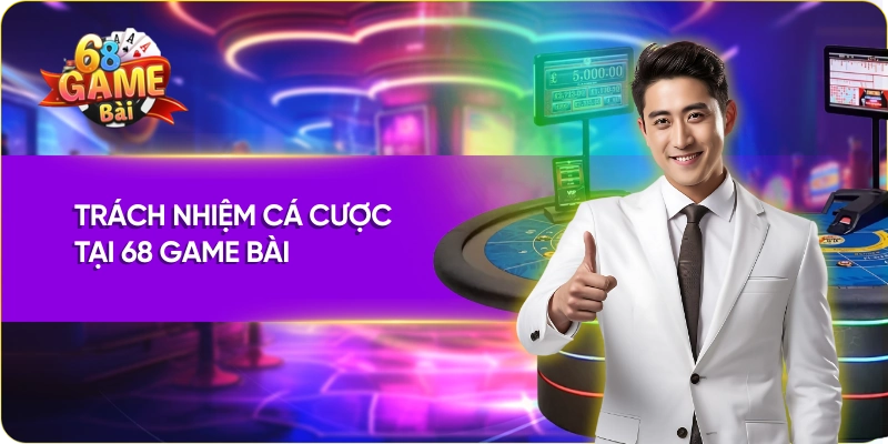 Giới thiệu về trách nhiệm cá cược của người chơi